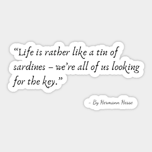 A Quote about Life by Hermann Hesse Sticker